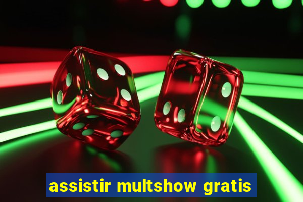 assistir multshow gratis